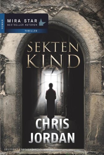 Sektenkind: Roman. Deutsche Erstausgabe (MIRA Star Bestseller Autoren: Thriller)