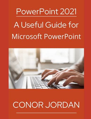 PowerPoint 2021: A Useful Guide for Microsoft PowerPoint von Independently published