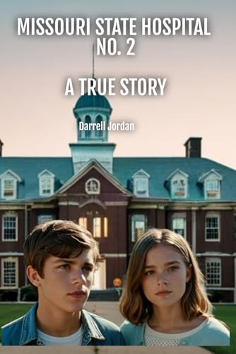 Missouri State Hospital Number 2: A TRUE STORY von Independently published