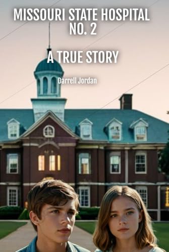 Missouri State Hospital Number 2: A TRUE STORY von Independently published