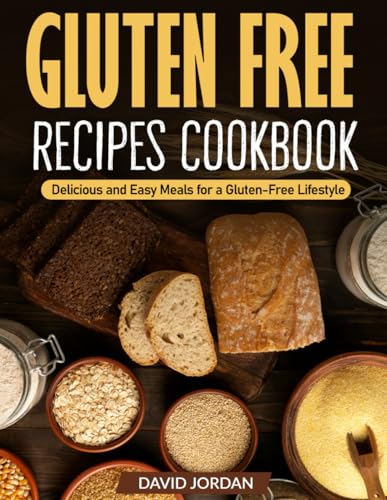 Gluten Free Recipes Cookbook: Delicious and Easy Meals for a Gluten-Free Lifestyle von Independently published