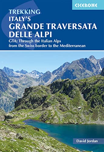 Italy's Grande Traversata delle Alpi: GTA: Through the Italian Alps from the border to the coast (Cicerone guidebooks) von Cicerone Press Limited