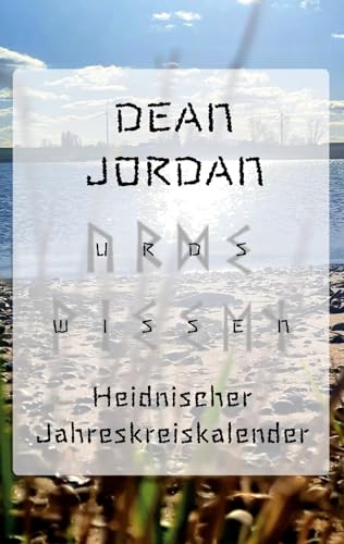 Urd's Wissen: Heidnischer Jahreskreiskalender