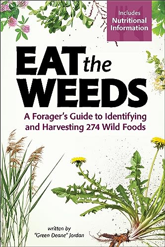 Eat the Weeds: A Forager’s Guide to Identifying and Harvesting 274 Wild Foods von Adventure Publications