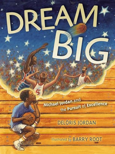 Dream Big: Michael Jordan and the Pursuit of Olympic Gold (Paula Wiseman Books)
