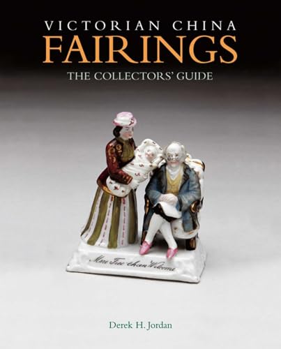 Victorian China Fairings: the Collectors' Guide