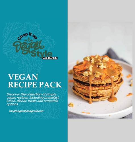 Chop it Up Vegan Style with Chef E.B.: VEGAN RECIPE PACK von AuthorHouse