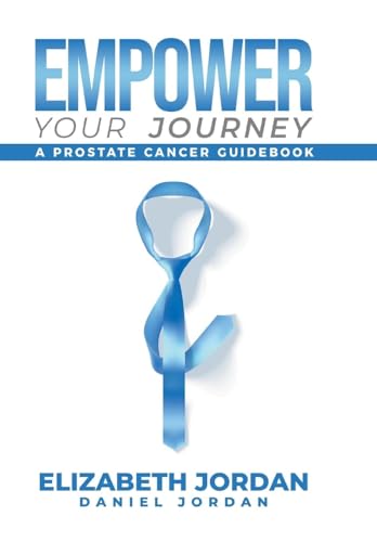 Empower Your Journey: A Prostate Cancer Guidebook Empower Your Journey: A Prostate Cancer Guidebook von Writers Republic LLC