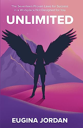UNLIMITED: The Seventeen Proven Laws for Success in a Workplace Not Designed for You UNLIMITED: The Seventeen Proven Laws for Success in a Workplace Not Designed for You von Manuscripts LLC