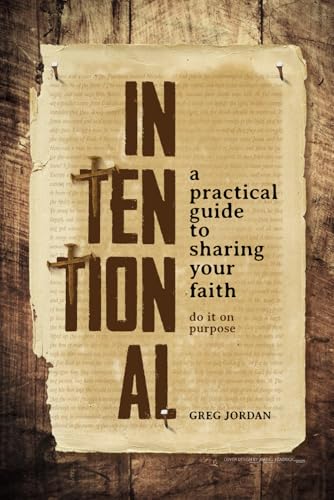 Intentional A Practical Gudie to Sharing your Faith von Independently published