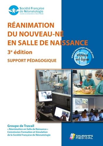 REANIMATION DU NOUVEAU-NE EN SALLE DE NAISSANCE 3ED: SUPPORT PEDAGOGIQUE- VIDEOS EN LIGNE von SAURAMPS MEDICA