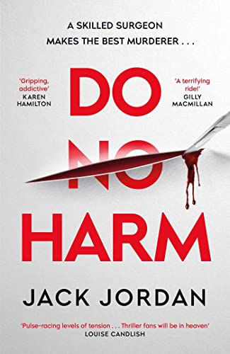 Do No Harm: A skilled surgeon makes the best murderer . . . von Simon + Schuster UK