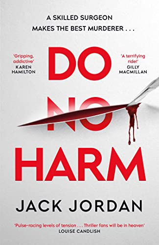 Do No Harm: A skilled surgeon makes the best murderer . . .