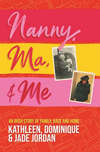 Nanny, Ma and me: An Irish story of family, race and home von Hachette Books Ireland