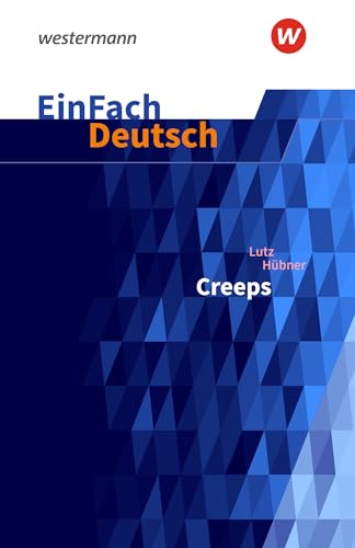 EinFach Deutsch Textausgaben: Lutz Hübner: Creeps Klassen 8 - 10: Klassen 7 - 8 von Westermann Schulbuchverlag