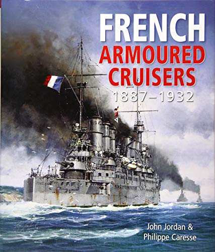 French Armoured Cruisers 1887-1932 von US Naval Institute Press