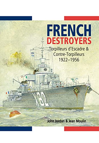 French Destroyers: Torpilleurs D'escadre and Contre-Torpilleurs,1922-1956 von Seaforth Publishing