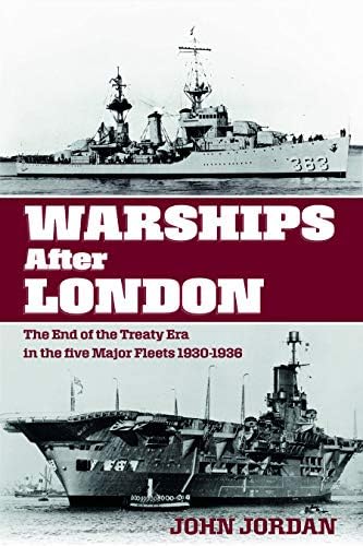 Warships After London: The End of the Treaty Era in the Five Major Fleets, 1930-1936