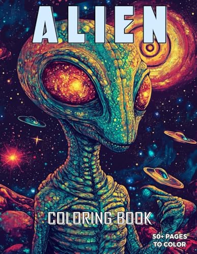 Alien Coloring Book: Travel the Universe and Discover Extraordinary Creatures, A Relaxing and Creative Journey For Boys and Girls