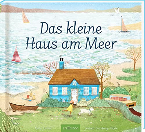 Das kleine Haus am Meer: Kinderbuch ab 3 Jahren, über ein Mädchen und seinen liebsten Ort der Welt von Ars Edition