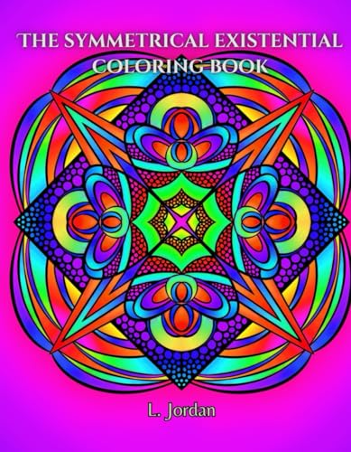 The Symmetrical Existential Coloring Book von Independently published