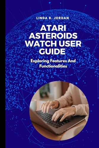 Atari Asteroids Watch User Guide: Exploring Features And Functionalities Atari Asteroids Watch User Guide: Exploring Features And Functionalities von Independently published
