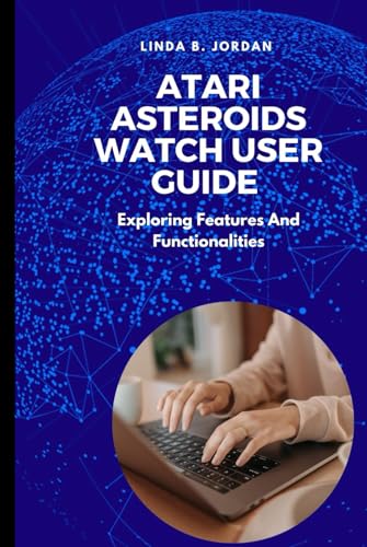 Atari Asteroids Watch User Guide: Exploring Features And Functionalities Atari Asteroids Watch User Guide: Exploring Features And Functionalities von Independently published