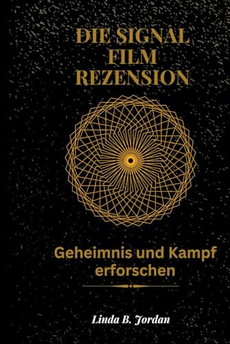 Die Signal Film Rezension: Geheimnis und Kampf erforschen Die Signal Film Rezension: Geheimnis und Kampf erforschen von Independently published