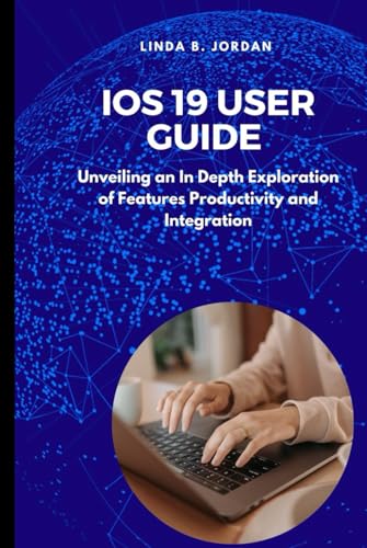 IOS 19 User Guide: Unveiling an In Depth Exploration of Features and Productivity IOS 19 User Guide: Unveiling an In Depth Exploration of Features and Productivity von Independently published