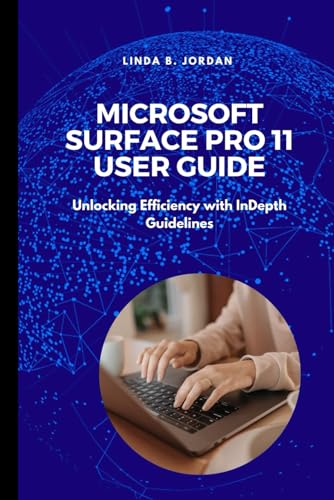 Microsoft Surface Pro 11 User Guide: Unlocking Efficiency with InDepth Guidelines Microsoft Surface Pro 11 User Guide: Unlocking Efficiency with InDepth Guidelines von Independently published