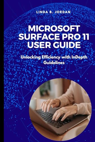 Microsoft Surface Pro 11 User Guide: Unlocking Efficiency with InDepth Guidelines Microsoft Surface Pro 11 User Guide: Unlocking Efficiency with InDepth Guidelines von Independently published