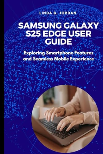 Samsung Galaxy S25 Edge User Guide: Exploring Smartphone Features and Seamless Mobile Experience Samsung Galaxy S25 Edge User Guide: Exploring Smartphone Features and Seamless Mobile Experience von Independently published