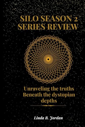 Silo Season 2 Series Review: Unraveling the truths Beneath the dystopian depths Silo Season 2 Series Review: Unraveling the truths Beneath the dystopian depths von Independently published
