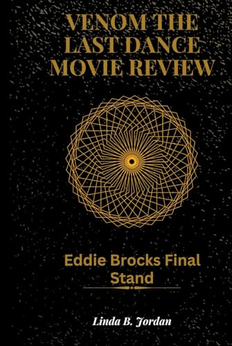 Venom The Last Dance Movie Review: Eddie Brocks Final Stand Venom The Last Dance Movie Review: Eddie Brocks Final Stand von Independently published