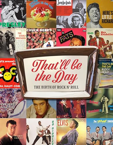 That'll Be the Day: The Birth of Rock N' Roll