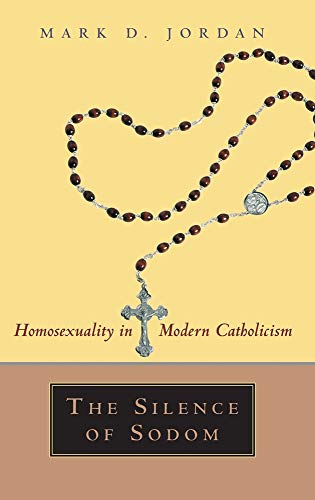 The Silence of Sodom: Homosexuality in Modern Catholicism (Emersion: Emergent Village resources for communities of faith)