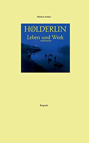 Hölderlin Leben und Werk von Books on Demand