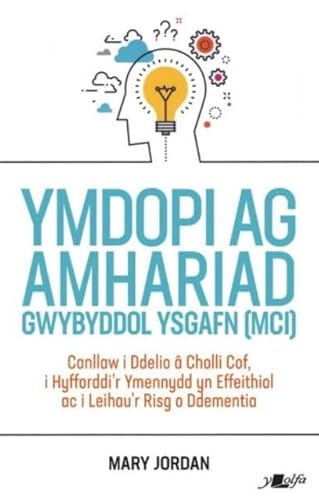 Ymdopi Ag Amhariad Gwybyddol Ysgafn (MCI): Ymdopi ag Amhariad Gwybyddol Ysgafn (MCI) von Y Lolfa