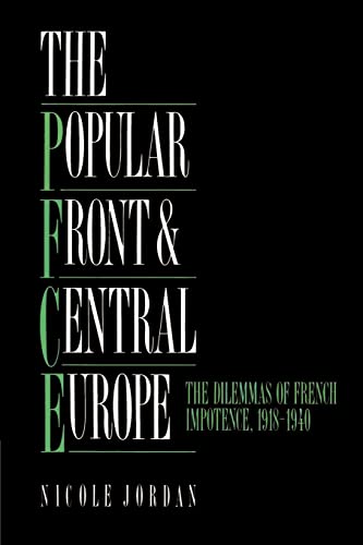The Popular Front and Central Europe: The Dilemmas of French Impotence 1918-1940 von Cambridge University Press