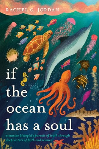 If the Ocean Has a Soul: A Marine Biologist's Pursuit of Truth Through Deep Waters of Faith and Science von Tyndale Refresh
