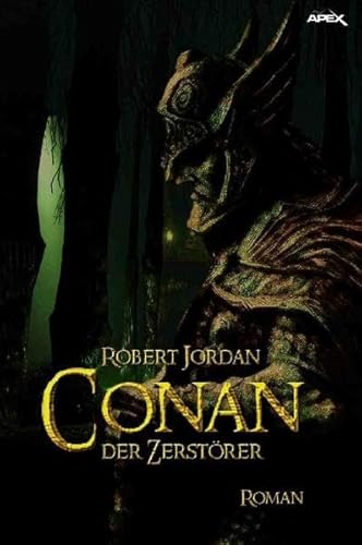 CONAN, DER ZERSTÖRER: Der Roman zum Film