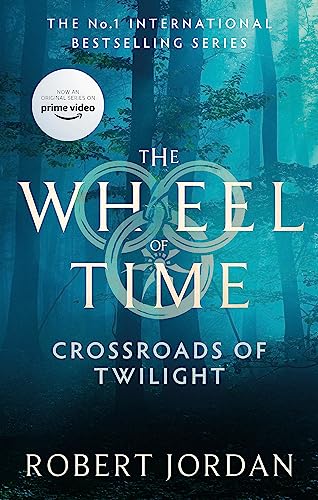 Crossroads Of Twilight: Book 10 of the Wheel of Time (Now a major TV series)