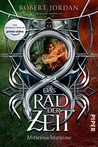 Das Rad der Zeit 13 (Das Rad der Zeit 13): Mitternachtstürme | Die Buch-Serie zur großen prime video-Serie »Wheel of Time« (WoT)! von PIPER