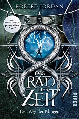 Das Rad der Zeit 8 (Das Rad der Zeit 8): Der Weg der Klingen | Die Buch-Serie zur großen prime video-Serie »Wheel of Time« (WoT)! von PIPER