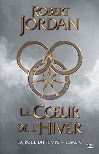 La Roue du Temps, T9 : Le Coeur de l'hiver La Roue du Temps, T9 : Le Coeur de l'hiver