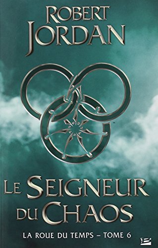 La Roue du temps, T6 : Le Seigneur du chaos