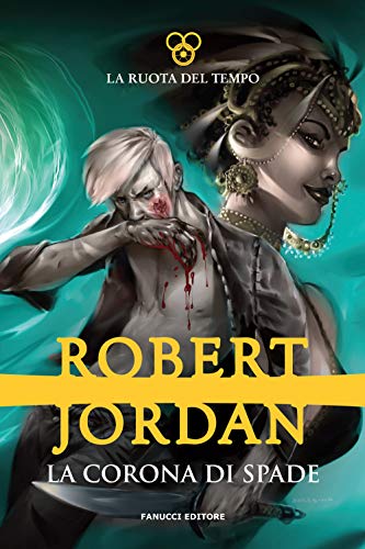 La corona di spade. La ruota del tempo (Vol. 7) (Fantasy) von Fanucci