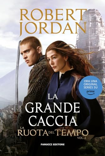 La grande caccia. La ruota del tempo (Vol. 2) (Fantasy)