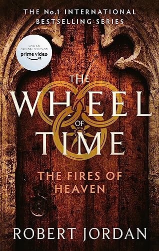 The Fires Of Heaven: Book 5 of the Wheel of Time (Now a major TV series)