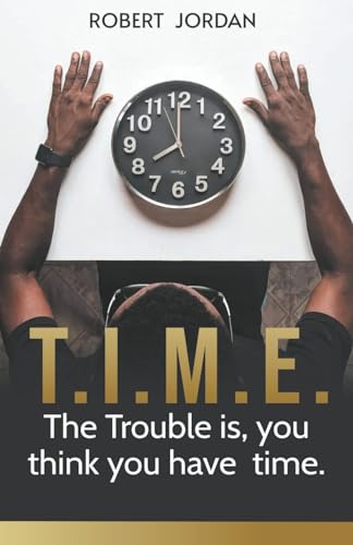 Time: The Trouble is, you Think you Have Time von Rose Gordons